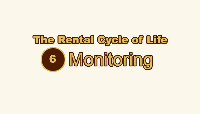 The Rental Cycle of Life: Step 6 – Manage & Monitor