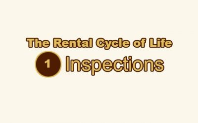 The Rental Cycle of Life: Step 1 – Inspections