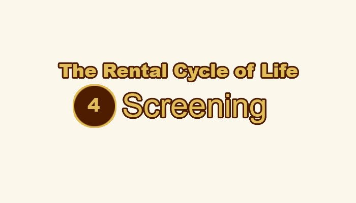 The Rental Cycle of Life:  Step 4 – Tenant Screening